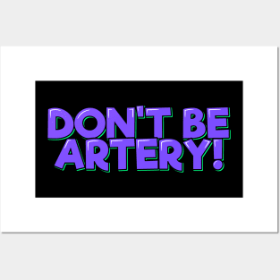 Funny Doctor - Don't Be Artery! Posters and Art